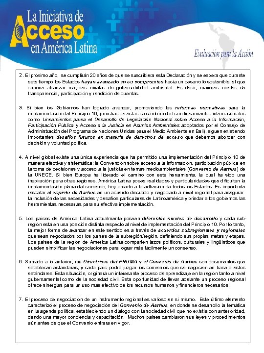 2. El próximo año, se cumplirán 20 años de que se suscribiera esta Declaración