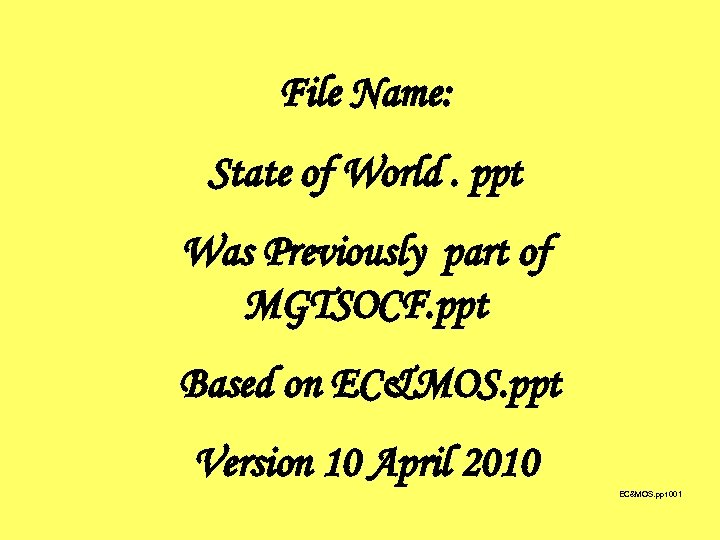 File Name: State of World. ppt Was Previously part of MGTSOCF. ppt Based on