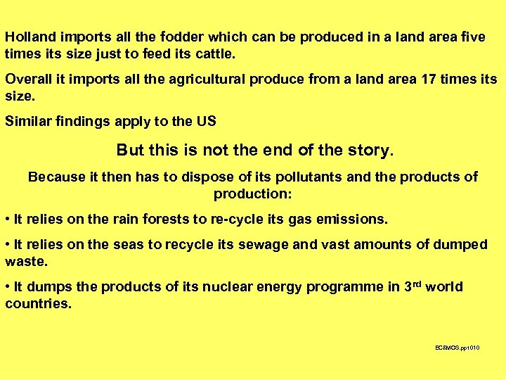 Holland imports all the fodder which can be produced in a land area five