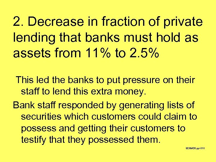 2. Decrease in fraction of private lending that banks must hold as assets from