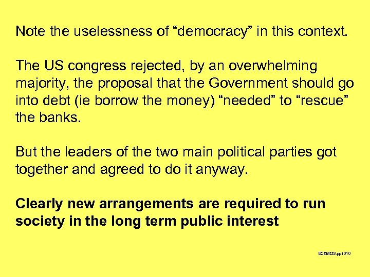 Note the uselessness of “democracy” in this context. The US congress rejected, by an