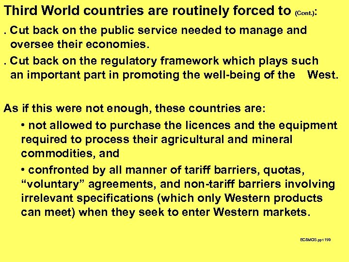 Third World countries are routinely forced to (Cont. ) : . Cut back on