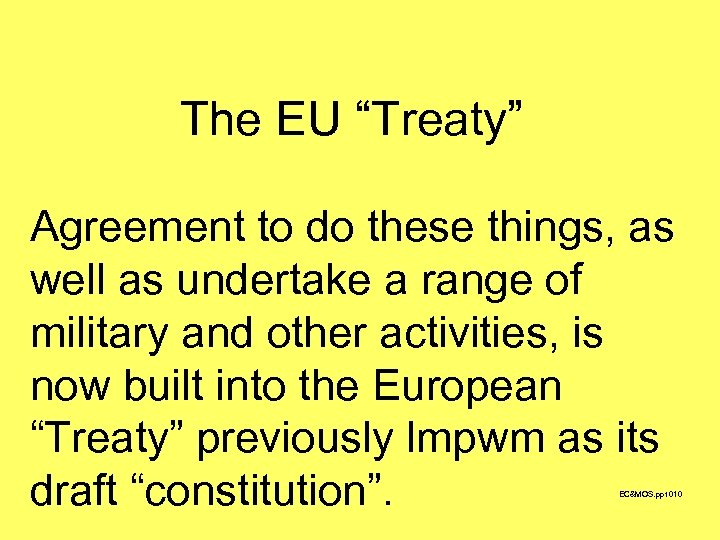 The EU “Treaty” Agreement to do these things, as well as undertake a range