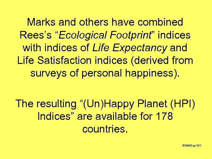 Marks and others have combined Rees’s “Ecological Footprint” indices with indices of Life Expectancy