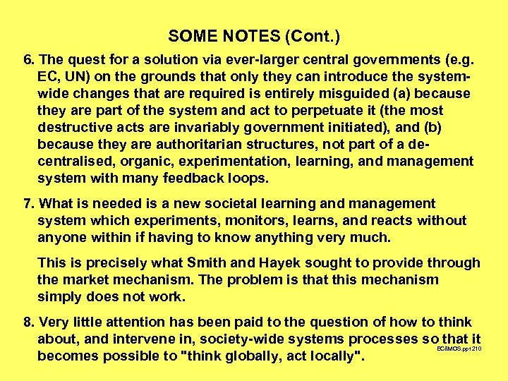 SOME NOTES (Cont. ) 6. The quest for a solution via ever-larger central governments