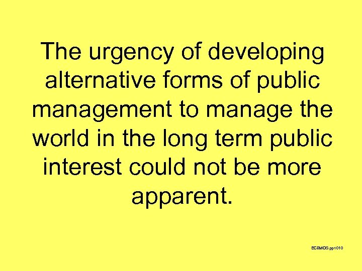 The urgency of developing alternative forms of public management to manage the world in