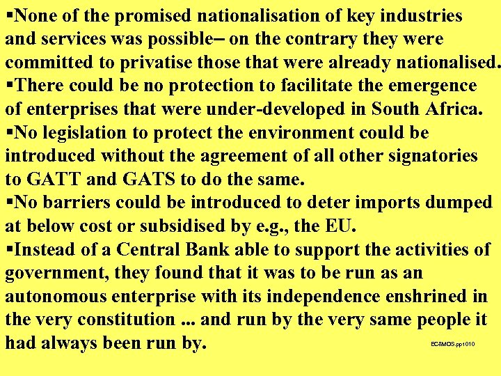 §None of the promised nationalisation of key industries and services was possible– on the