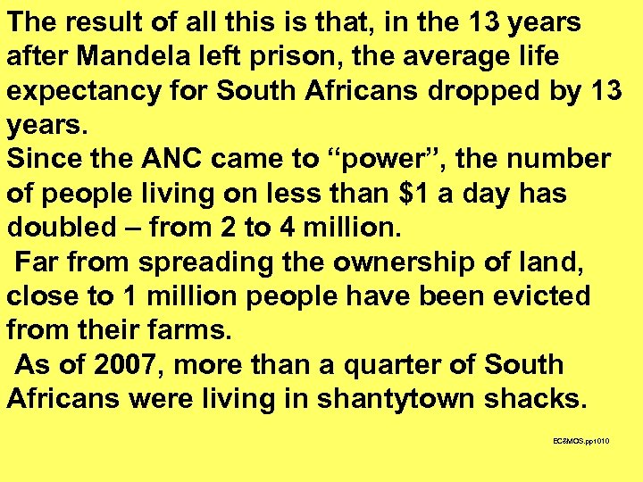 The result of all this is that, in the 13 years after Mandela left