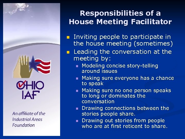 Responsibilities of a House Meeting Facilitator n n Inviting people to participate in the