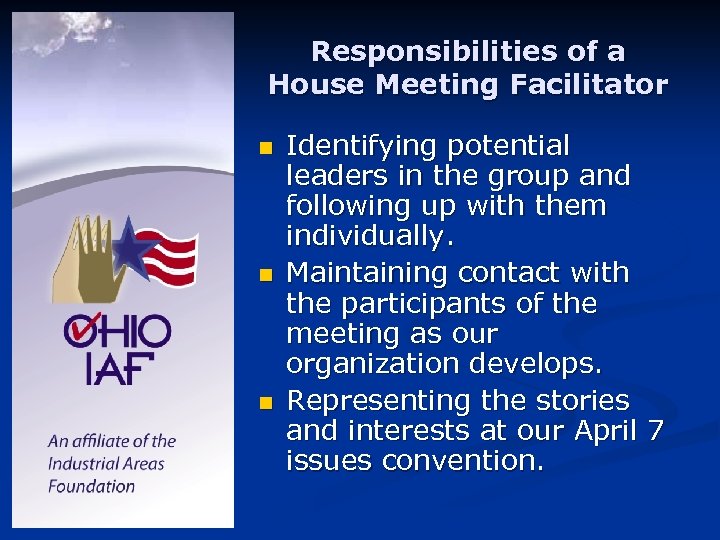 Responsibilities of a House Meeting Facilitator n n n Identifying potential leaders in the