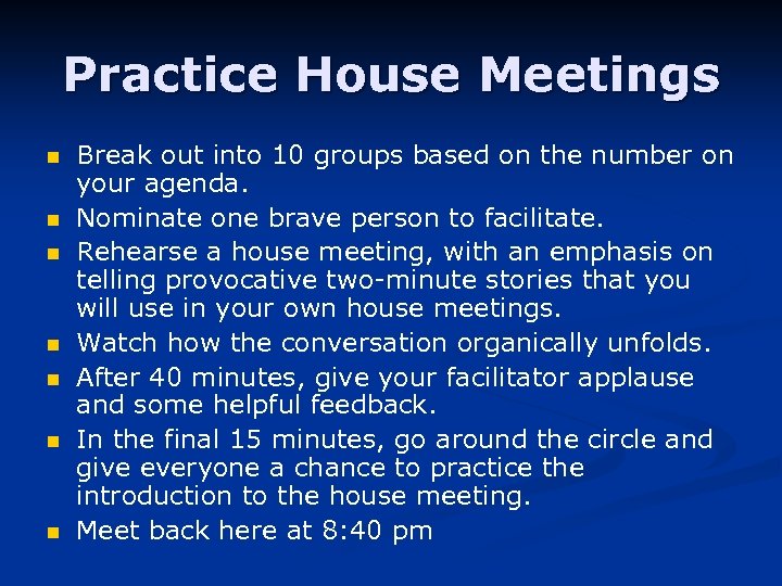 Practice House Meetings n n n n Break out into 10 groups based on