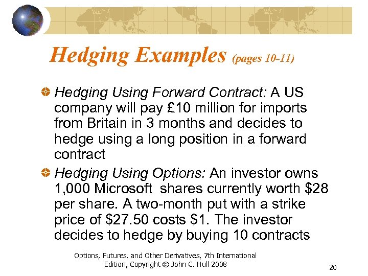 Hedging Examples (pages 10 -11) Hedging Using Forward Contract: A US company will pay