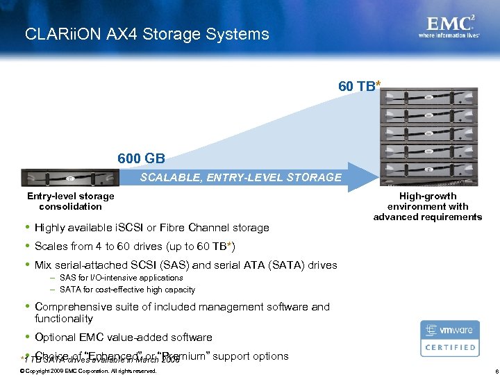 CLARii. ON AX 4 Storage Systems 60 TB* 600 GB SCALABLE, ENTRY-LEVEL STORAGE Entry-level