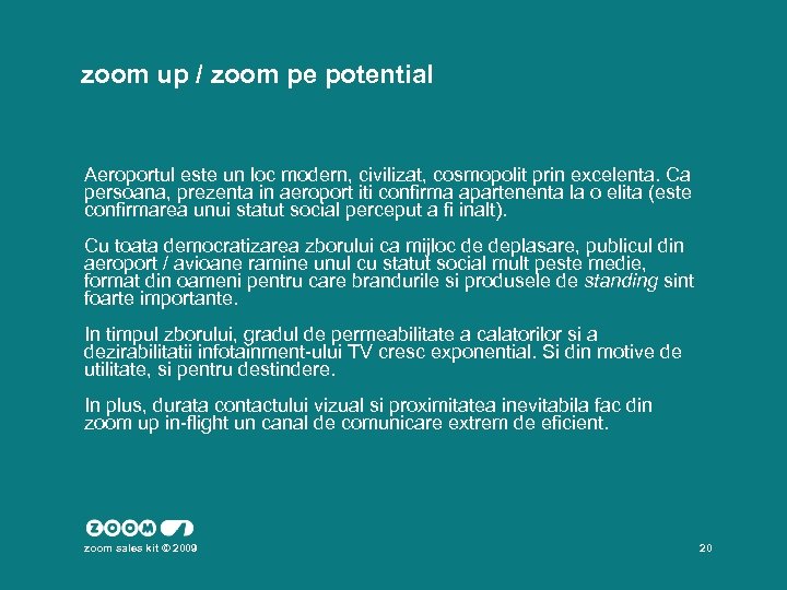  zoom up / zoom pe potential Aeroportul este un loc modern, civilizat, cosmopolit