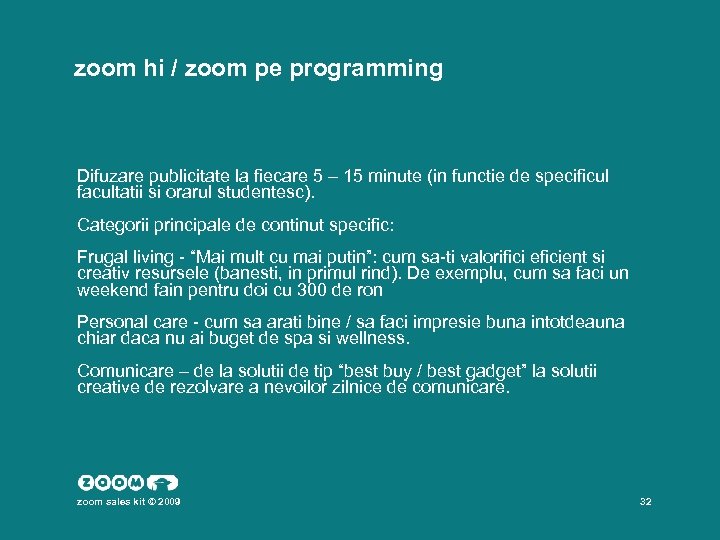  zoom hi / zoom pe programming Difuzare publicitate la fiecare 5 – 15