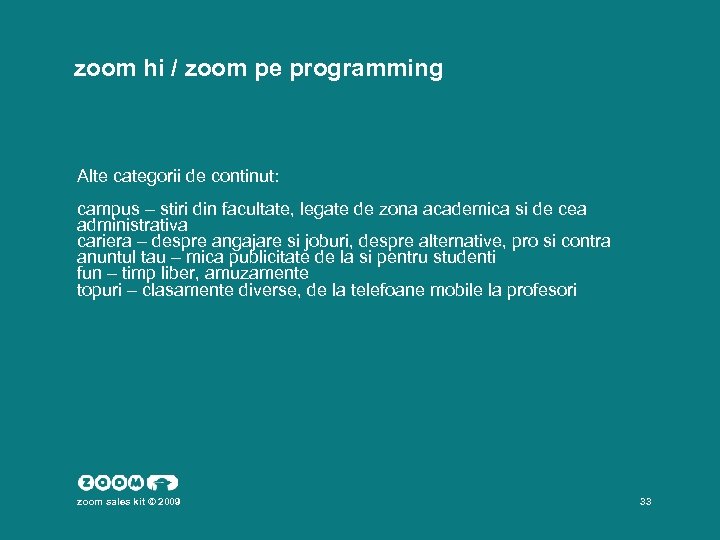  zoom hi / zoom pe programming Alte categorii de continut: campus – stiri