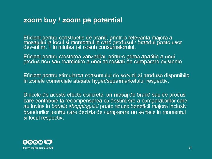  zoom buy / zoom pe potential Eficient pentru constructie de brand, printr-o relevanta