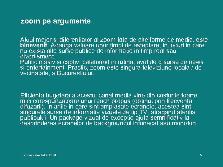  zoom pe argumente Atuul major si diferentiator al zoom fata de alte forme