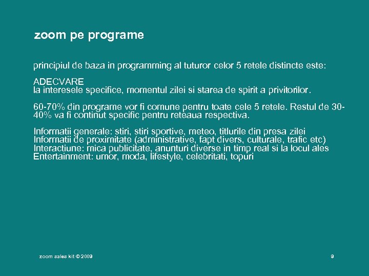  zoom pe programe principiul de baza in programming al tuturor celor 5 retele