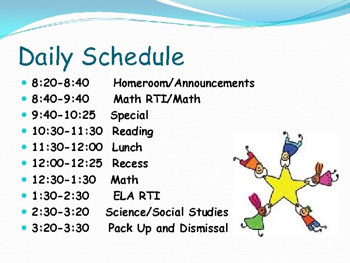 Daily Schedule 8: 20 -8: 40 Homeroom/Announcements 8: 40 -9: 40 Math RTI/Math 9:
