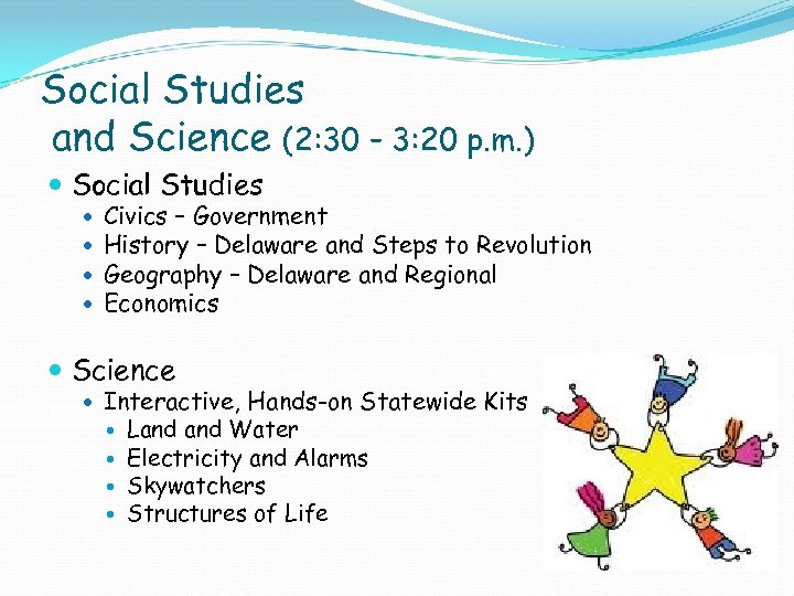 Social Studies and Science (2: 30 – 3: 20 p. m. ) Social Studies