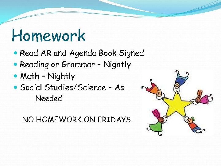 Homework Read AR and Agenda Book Signed Reading or Grammar – Nightly Math –