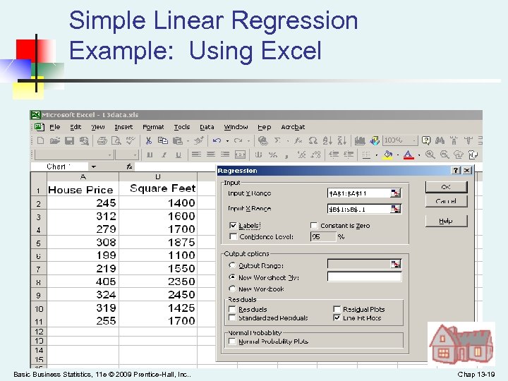 Simple Linear Regression Example: Using Excel Basic Business Statistics, 11 e © 2009 Prentice-Hall,