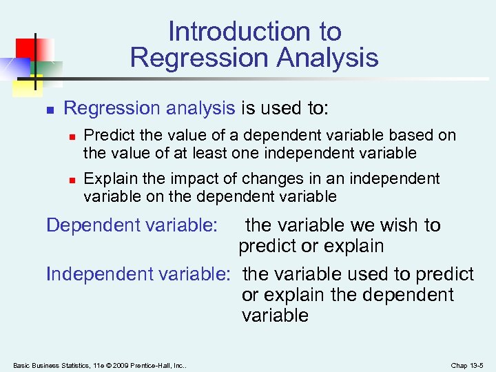 Introduction to Regression Analysis n Regression analysis is used to: n n Predict the