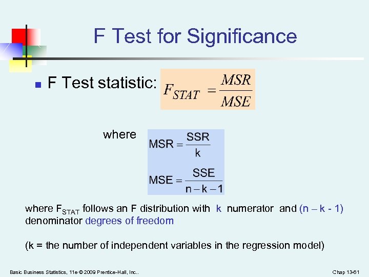 F Test for Significance n F Test statistic: where FSTAT follows an F distribution