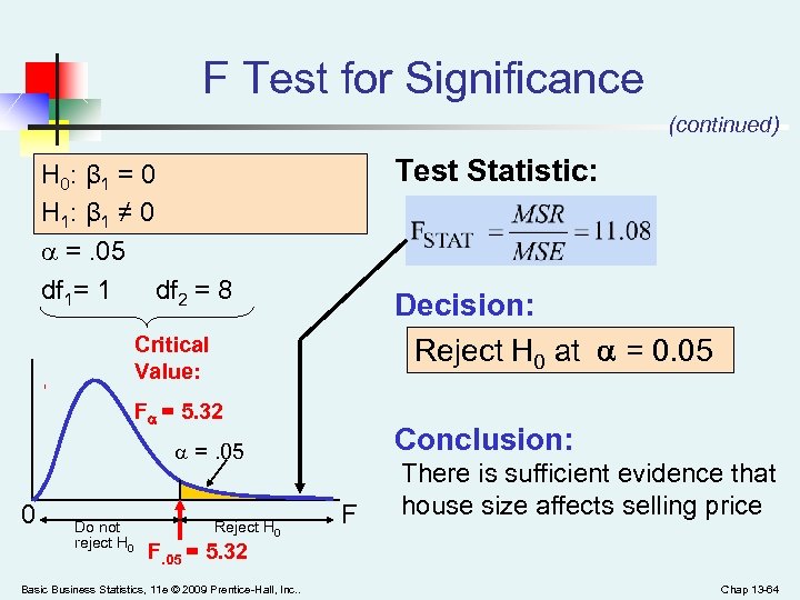 F Test for Significance (continued) Test Statistic: H 0: β 1 = 0 H