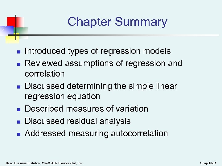 Chapter Summary n n n Introduced types of regression models Reviewed assumptions of regression