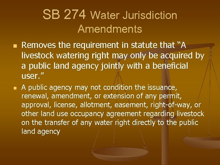 SB 274 Water Jurisdiction Amendments n n Removes the requirement in statute that “A