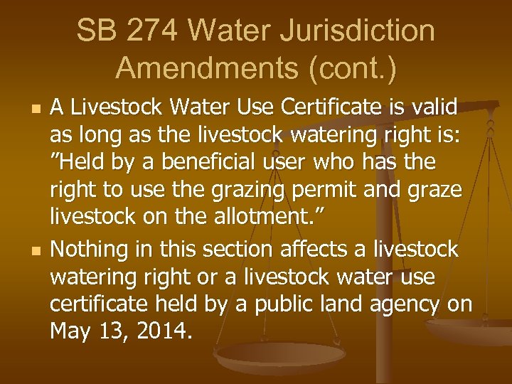 SB 274 Water Jurisdiction Amendments (cont. ) n n A Livestock Water Use Certificate