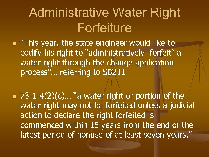Administrative Water Right Forfeiture n n “This year, the state engineer would like to