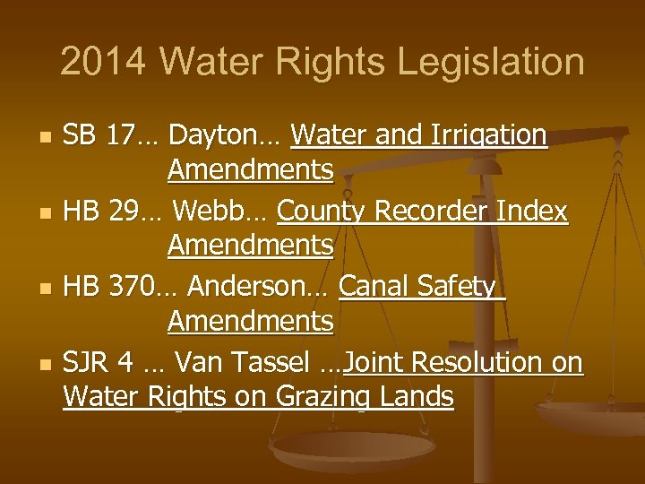 2014 Water Rights Legislation n n SB 17… Dayton… Water and Irrigation Amendments HB