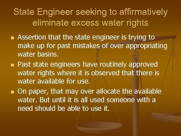 State Engineer seeking to affirmatively eliminate excess water rights n n n Assertion that
