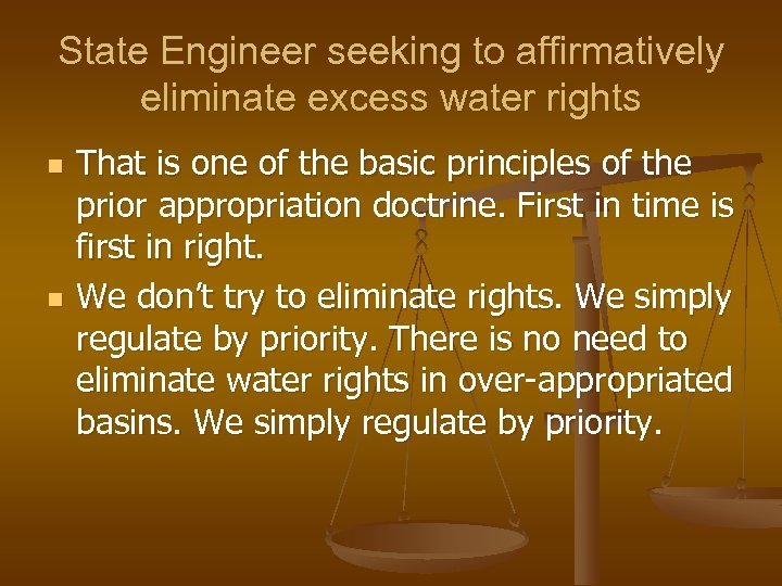 State Engineer seeking to affirmatively eliminate excess water rights n n That is one