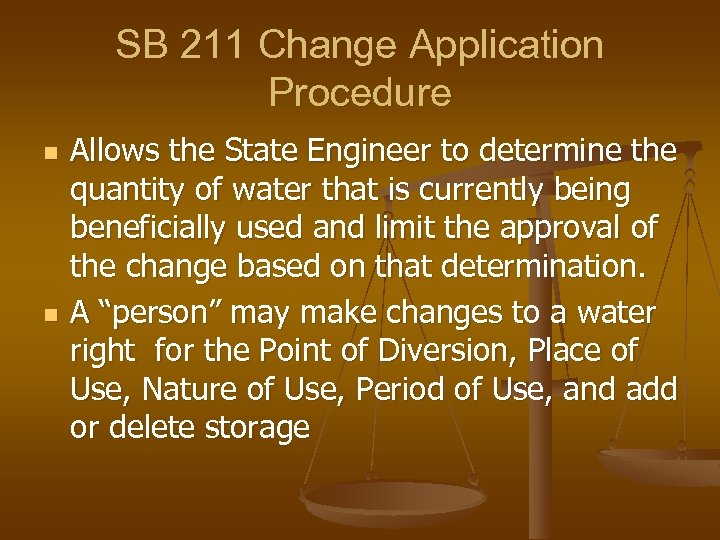 SB 211 Change Application Procedure n n Allows the State Engineer to determine the