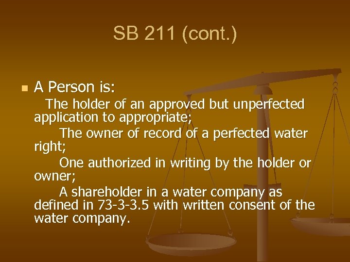 SB 211 (cont. ) n A Person is: The holder of an approved but