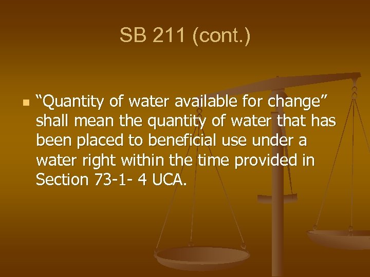 SB 211 (cont. ) n “Quantity of water available for change” shall mean the