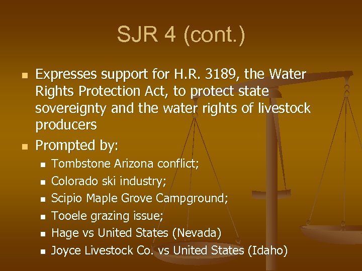 SJR 4 (cont. ) n n Expresses support for H. R. 3189, the Water