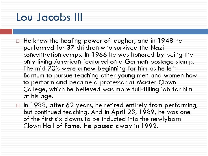 Lou Jacobs III He knew the healing power of laugher, and in 1948 he