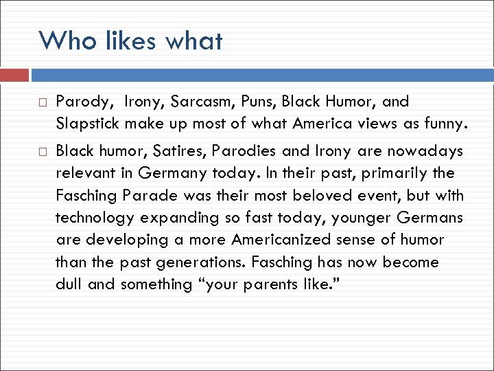 Who likes what Parody, Irony, Sarcasm, Puns, Black Humor, and Slapstick make up most