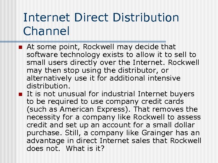 Internet Direct Distribution Channel n n At some point, Rockwell may decide that software