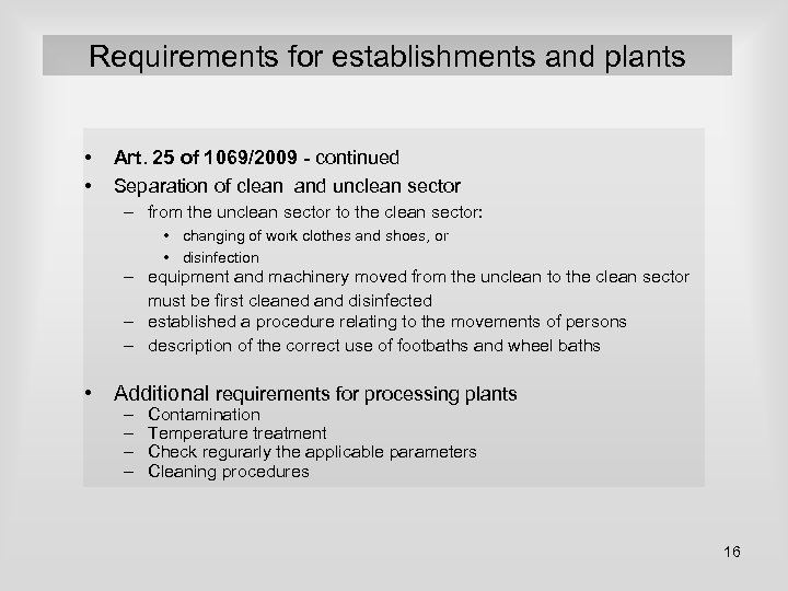 Requirements for establishments and plants • • Art. 25 of 1069/2009 - continued Separation