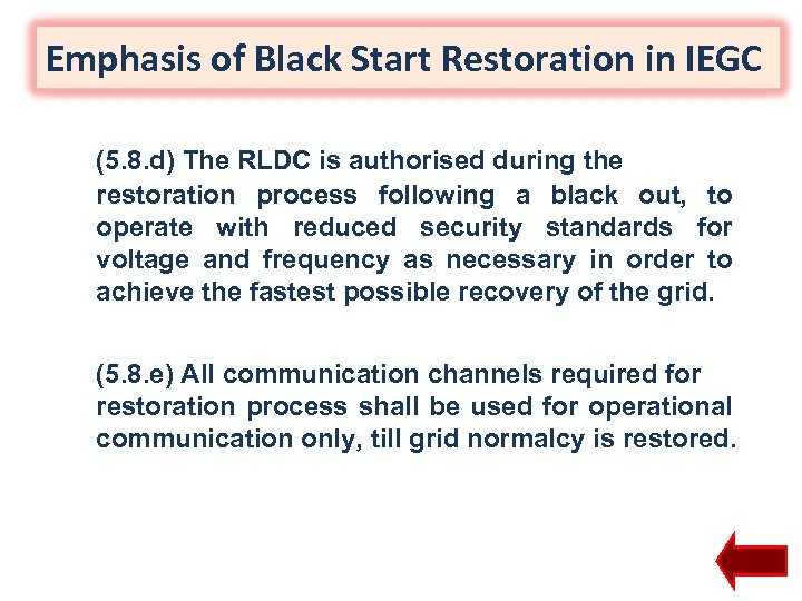 Emphasis of Black Start Restoration in IEGC (5. 8. d) The RLDC is authorised