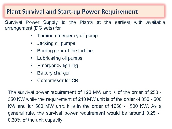 Plant Survival and Start-up Power Requirement Survival Power Supply to the Plants at the