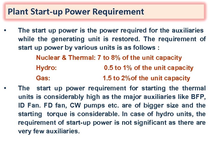 Plant Start-up Power Requirement • The start up power is the power required for