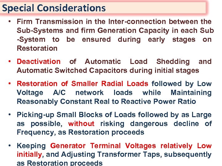 Special Considerations • Firm Transmission in the Inter-connection between the Sub-Systems and firm Generation