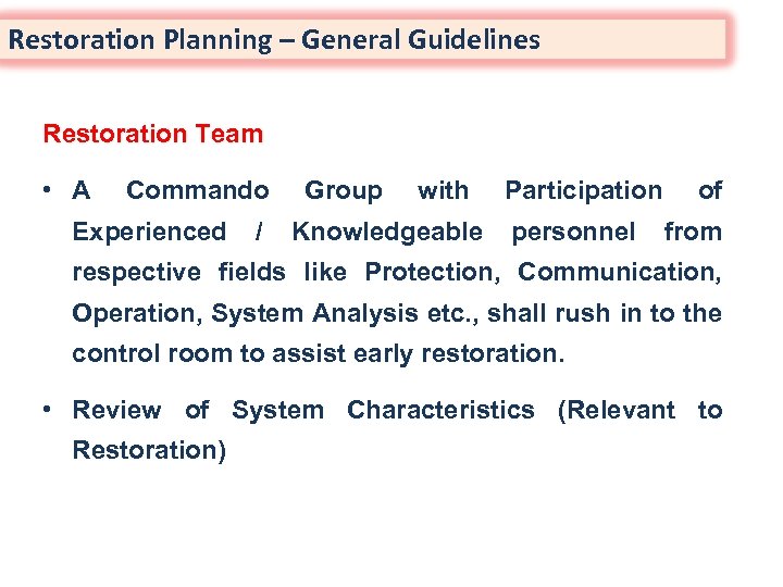 Restoration Planning – General Guidelines Restoration Team • A Commando Group with Participation of